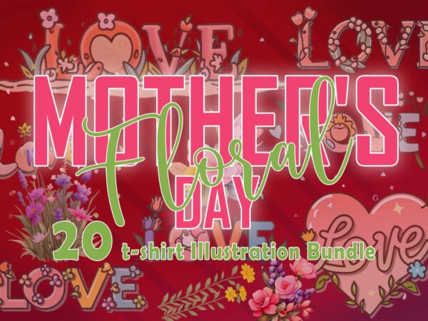 Flourish mother’s day 20 t-shirt design illustration t-shirt clipart bundle