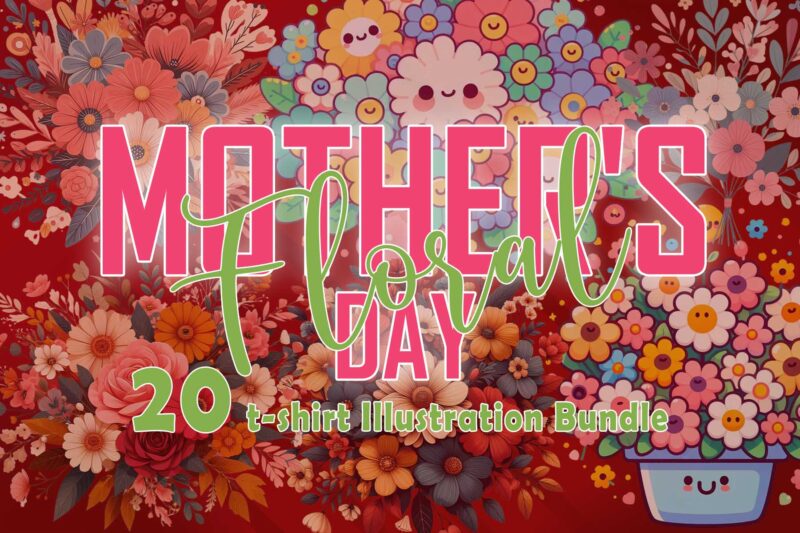 20 Flourish Mother’s Day T-shirt Design Illustration T-shirt Clipart Bundle