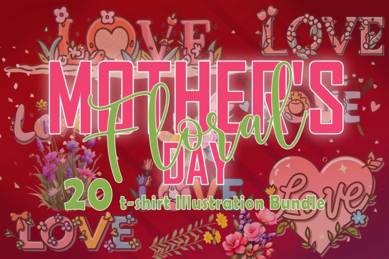 Flourish Mother’s Day 20 T-shirt Design Illustration T-shirt Clipart Bundle