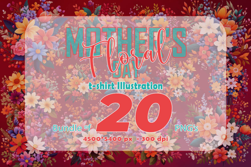 20 Flourish Mother’s Day T-shirt Illustration Clipart Bundle
