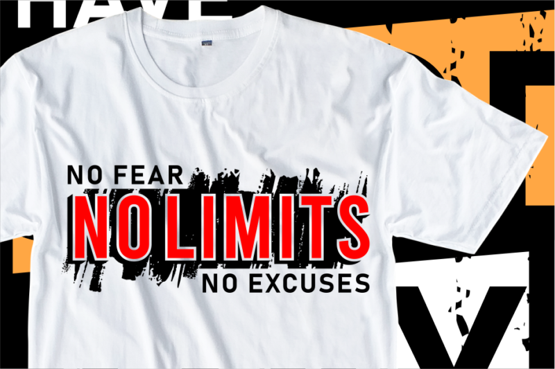 No Fear No Limits No Excuses, Motivational Slogan Quotes T shirt Design Graphic Vector