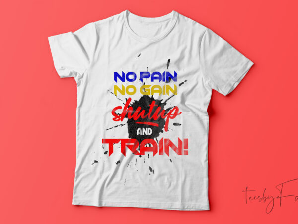 No pain no gain | t-shirt design>