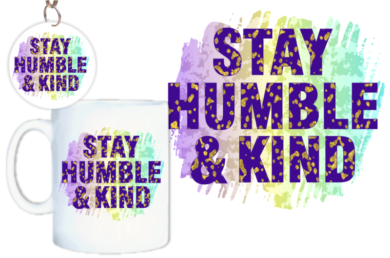 Stay Humble And Kind Svg, Slogan Quotes T shirt Design Graphic Vector, Inspirational and Motivational SVG, PNG, EPS, Ai,