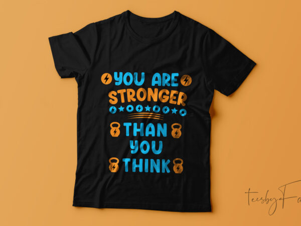 Unleash your strength | t-shirt design.