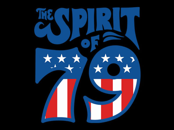 The spirit of 79 t shirt designs for sale