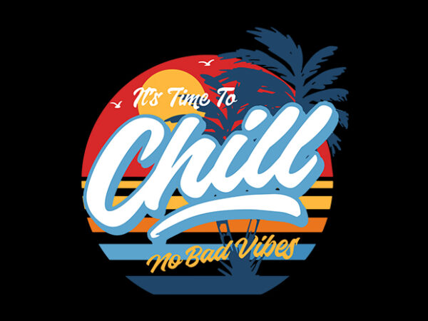 Time to chill t shirt designs for sale