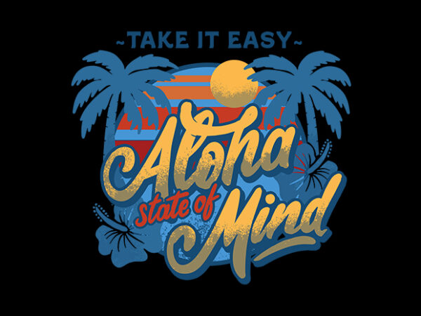 Aloha state of mind t shirt vector