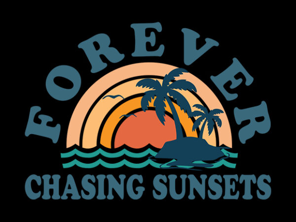 Chasing sunsets t shirt vector file