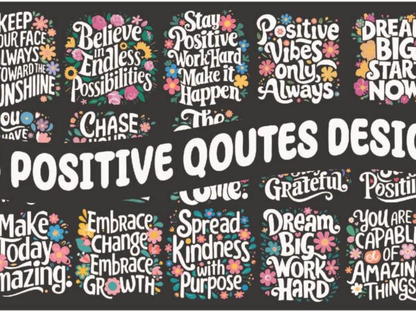 Positive and motivational quotes elegant floral typography with flowers t-shirt design 2024 fresh design