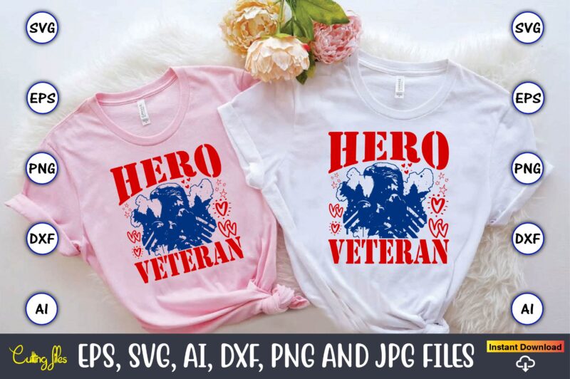 Hero Veteran,Memorial day,memorial day svg bundle,svg,happy memorial day, memorial day t-shirt,memorial day svg, memorial day svg vector,mem