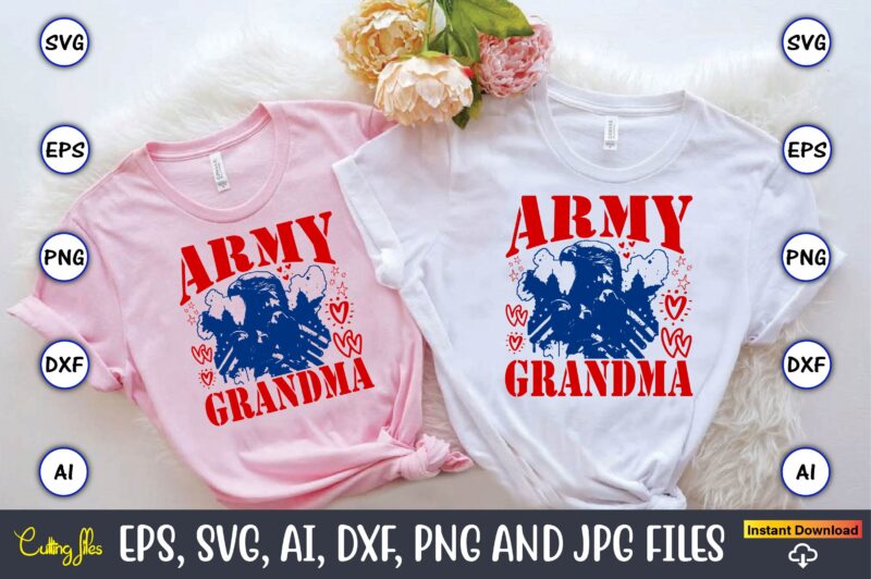 Army Grandma,Memorial day,memorial day svg bundle,svg,happy memorial day, memorial day t-shirt,memorial day svg, memorial day svg vector,mem