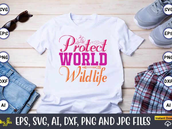 Protect world wildlife,world wildlife day shirt, save their habitat t-shirt, wildlife preservation tees, gift for wildlife rehabilitator, an