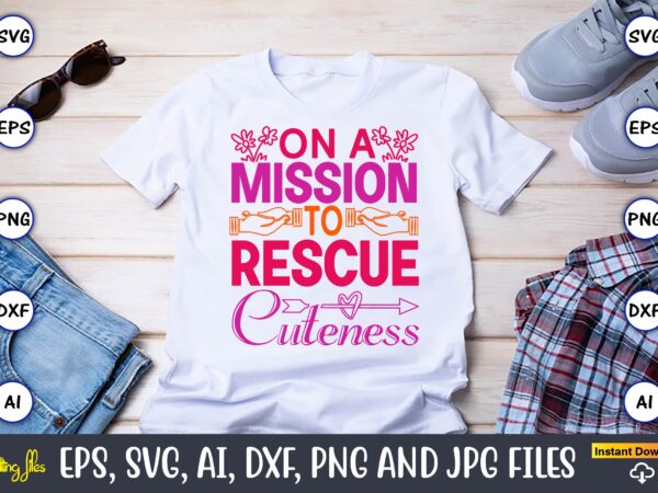 On a mission to rescue cuteness,world wildlife day shirt, save their habitat t-shirt, wildlife preservation tees, gift for wildlife rehabili