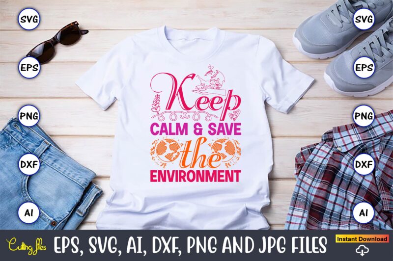 Keep Calm & Save The Environment,World Wildlife Day Shirt, Save Their Habitat T-Shirt, Wildlife Preservation Tees, Gift For Wildlife Rehabil