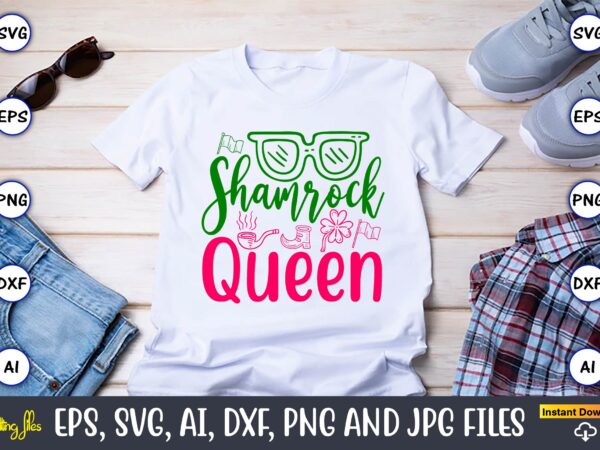 Shamrock queen,st. patrick’s day,st. patrick’s dayt-shirt,st. patrick’s day design,st. patrick’s day t-shirt design bundle,st. patrick’s day