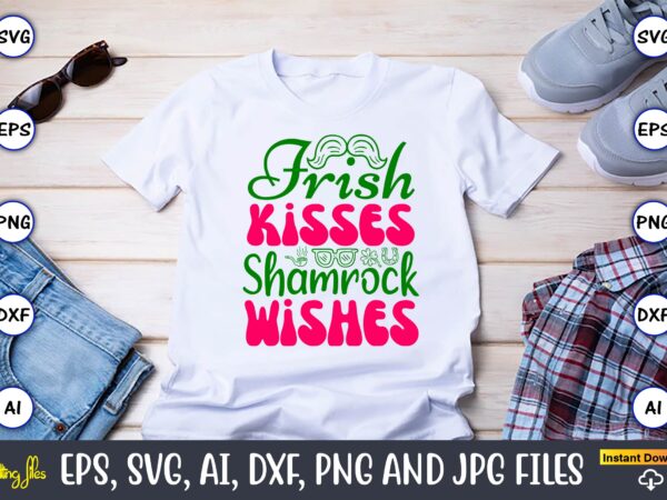 Irish kisses shamrock wishes,st. patrick’s day,st. patrick’s dayt-shirt,st. patrick’s day design,st. patrick’s day t-shirt design bundle,st.