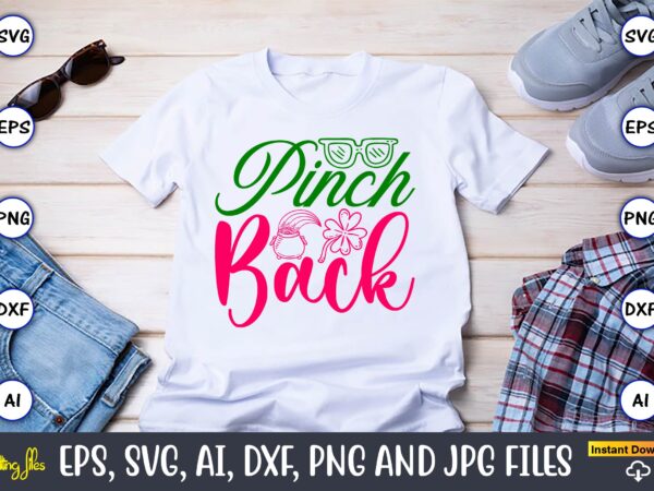 Pinch backst. patrick’s day,st. patrick’s dayt-shirt,st. patrick’s day design,st. patrick’s day t-shirt design bundle,st. patrick’s day svg,