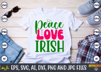 Peace love irish,st. patrick's day,st. patrick's dayt-shirt,st. patrick's day design,st. patrick's day t-shirt design bundle,st. patrick's d