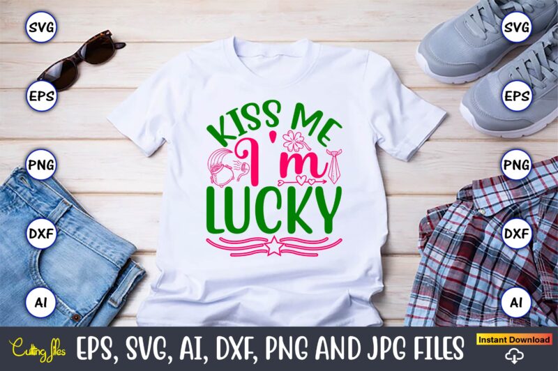 Kiss Me I’m Lucky,St. Patrick’s Day,St. Patrick’s Dayt-shirt,St. Patrick’s Day design,St. Patrick’s Day t-shirt design bundle,St. Patrick’s