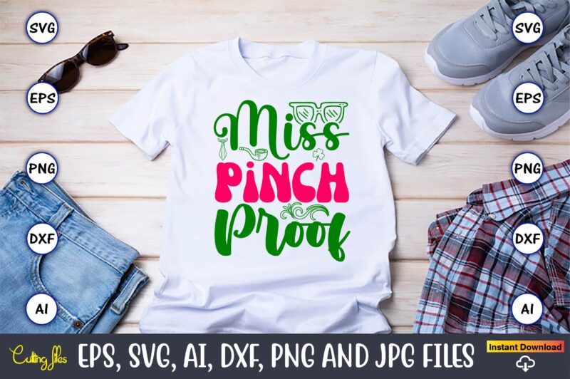 Miss Pinch Proof,St. Patrick’s Day,St. Patrick’s Dayt-shirt,St. Patrick’s Day design,St. Patrick’s Day t-shirt design bundle,St. Patrick’s D