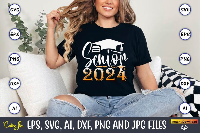 Senior 2024,Graduation svg Bundle, Proud of the Graduate svg, Graduation Family svg, Graduation Shirt Design svg, png, Cut File, Cricut, Sil