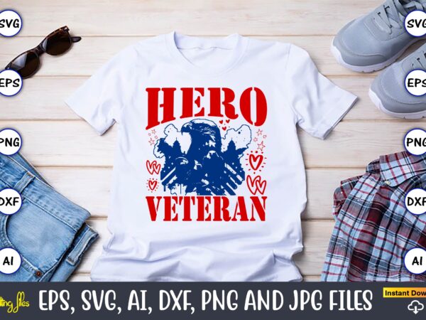 Hero veteran,memorial day,memorial day svg bundle,svg,happy memorial day, memorial day t-shirt,memorial day svg, memorial day svg vector,mem