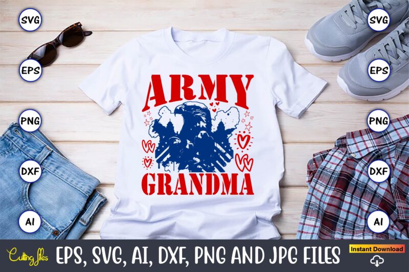 Army Grandma,Memorial day,memorial day svg bundle,svg,happy memorial day, memorial day t-shirt,memorial day svg, memorial day svg vector,mem