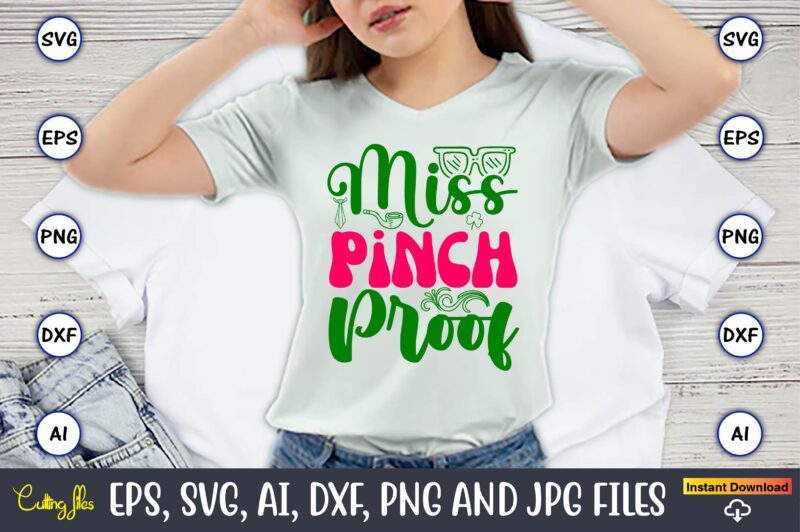 Miss Pinch Proof,St. Patrick’s Day,St. Patrick’s Dayt-shirt,St. Patrick’s Day design,St. Patrick’s Day t-shirt design bundle,St. Patrick’s D