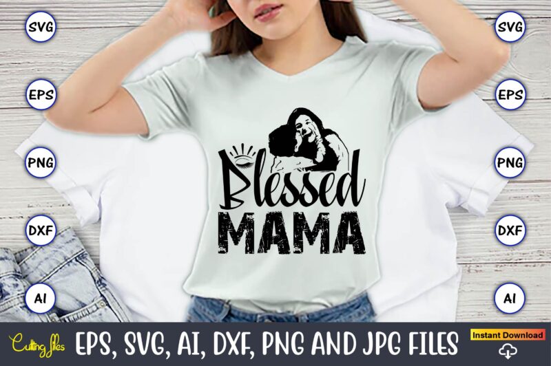 Mother day SVG T-Shirt digital download Commercial cutting files for Cricut And Silhouette You will receive a ZIP folder, which includes: