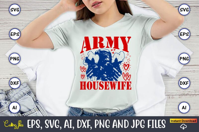 Army Housewife,Memorial day,memorial day svg bundle,svg,happy memorial day, memorial day t-shirt,memorial day svg, memorial day svg vector,m