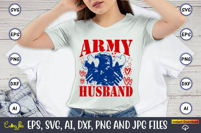 Army Husband,Memorial day,memorial day svg bundle,svg,happy memorial day, memorial day t-shirt,memorial day svg, memorial day svg vector,mem