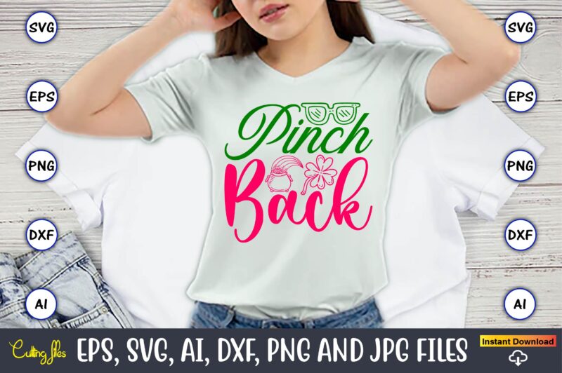 Pinch BackSt. Patrick’s Day,St. Patrick’s Dayt-shirt,St. Patrick’s Day design,St. Patrick’s Day t-shirt design bundle,St. Patrick’s Day svg,