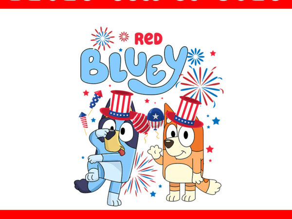 4th of july bluey png, happy 4th of july bluey png, red bluey png