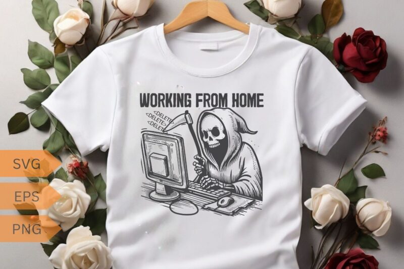 Working from home funny death ghost Working on computer T-shirt design vector, Death sign, horror, scythe ghost, funny saying, sarcastic,