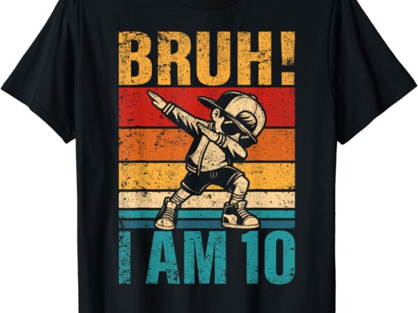 10 year old birthday dabbing boy bruh it’s my 10th birthday t-shirt