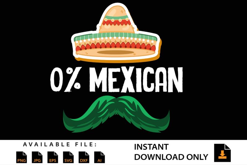 0% Mexican 100% Cinco de Mayo Mexican Taco Shirt Design