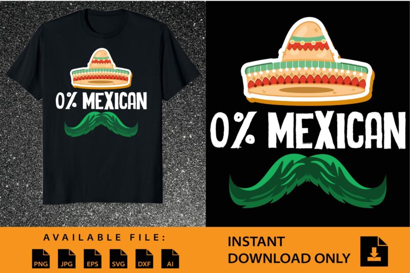 0% Mexican 100% Cinco de Mayo Mexican Taco Shirt Design