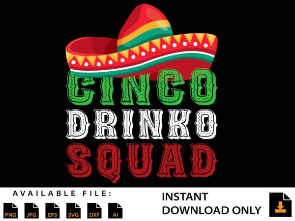 Cinco drinko squad mexican taco shirt design