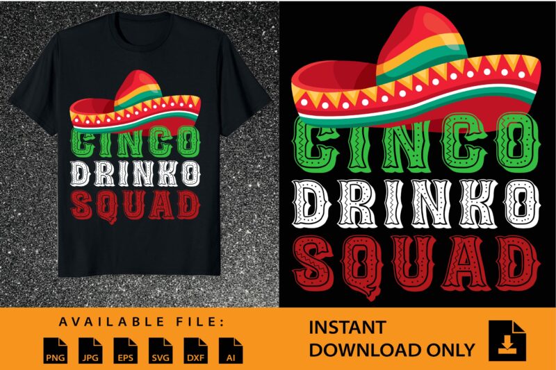 Cinco Drinko Squad Mexican Taco Shirt Design