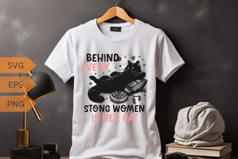 Behind every strong women is her cat T-shirt design vector, Funny cat lover T-shirt design vector, cat meme, lazy cat shirt, cat grandma svg