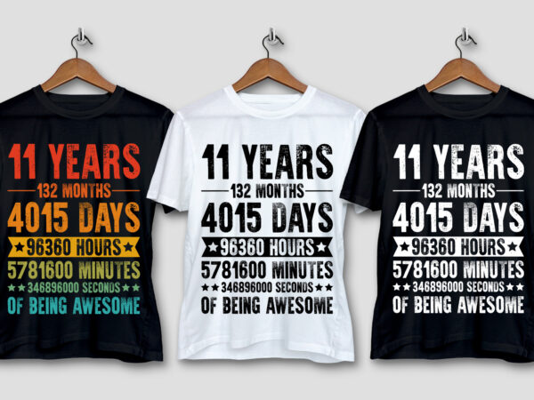 11 years 132 months of being awesome t-shirt design