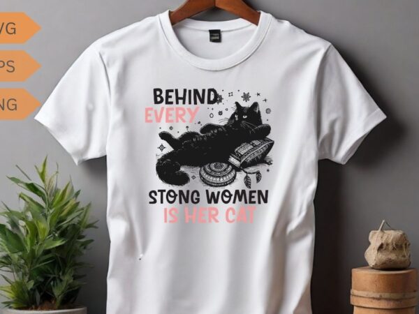 Behind every strong women is her cat t-shirt design vector, funny cat lover t-shirt design vector, cat meme, lazy cat shirt, cat grandma svg