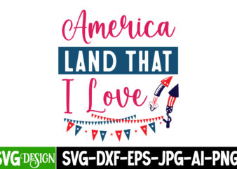 American Land that i love T-Shirt Design, American Land that i love SVG Design, 4th of July,4th of July SVG bundle,4th of July SVG Cut File,