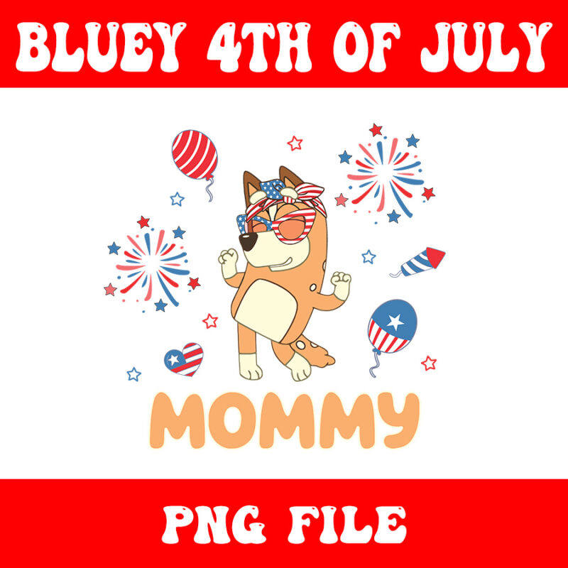 4th Of July Bluey PNG, Red White Bluey PNG, Bluey Mommy 4th Of July PNG