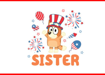 Bluey 4th Of July PNG, Red White Bluey PNG, Bluey Sister PNG t shirt template