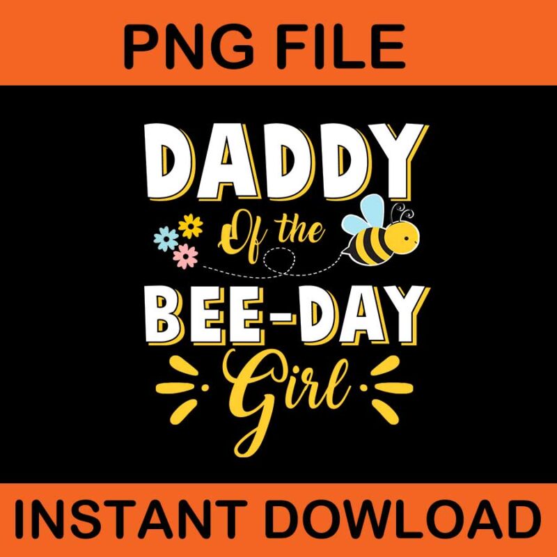 Daddy Of The Bee Day Girl PNG