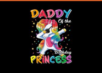 Daddy Of The Birthday Princess Unicorn PNG t shirt vector illustration