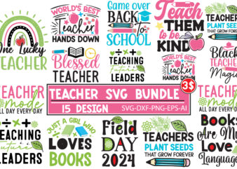 Teacher svg bundle,teacher t-shirt design bundle,teacher t-shirt design,back to school svg bundle, reading book svg bundle, teacher svg cut
