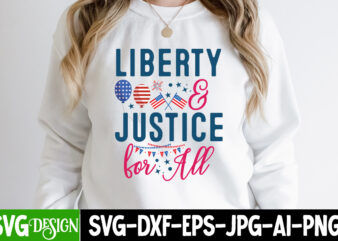 Liberty & Justice For all T-Shirt Design, Liberty & Justice For all SVG Design, 4th of July,4th of July SVG bundle,4th of July SVG Cut File,