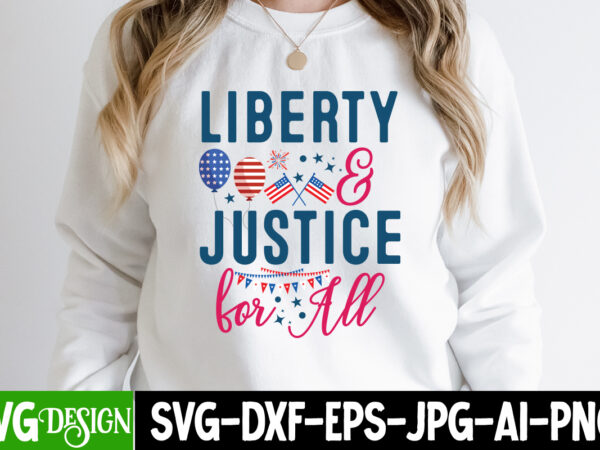 Liberty & justice for all t-shirt design, liberty & justice for all svg design, 4th of july,4th of july svg bundle,4th of july svg cut file,